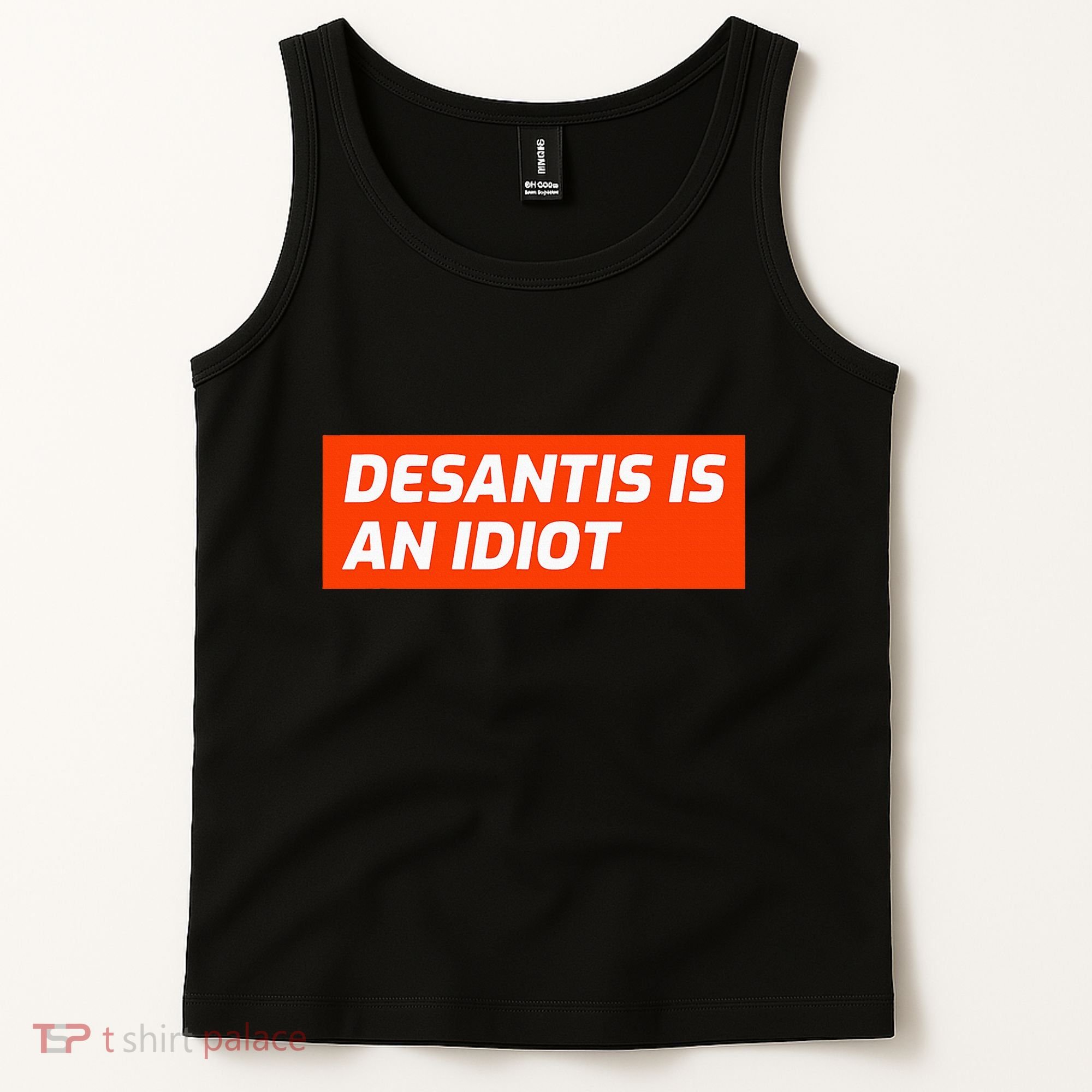 Desantis Is An Idiot Desantis Is A Moron Florida Tank Top