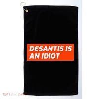 Desantis Is An Idiot Desantis Is A Moron Florida Golf Towel thumb 0