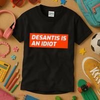 Desantis Is An Idiot Desantis Is A Moron Florida Kids T-Shirt thumb 3