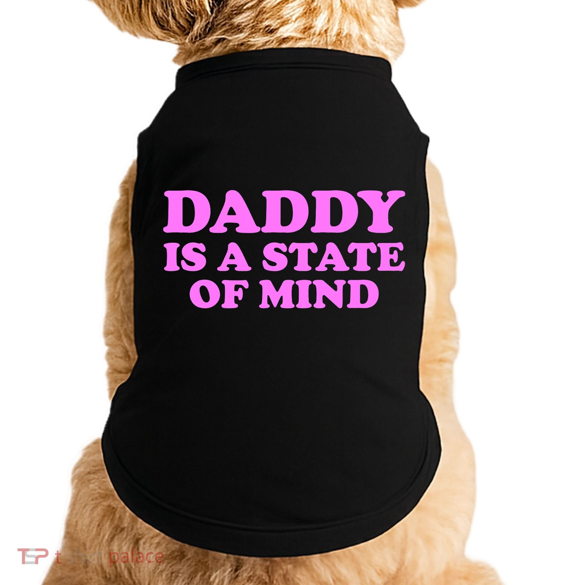 Daddy Is A State Of Mind Apparel Doggie Tank