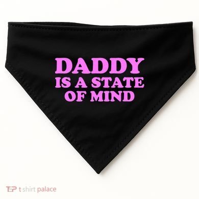 Daddy Is A State Of Mind Apparel USA-Made Doggie Bandana