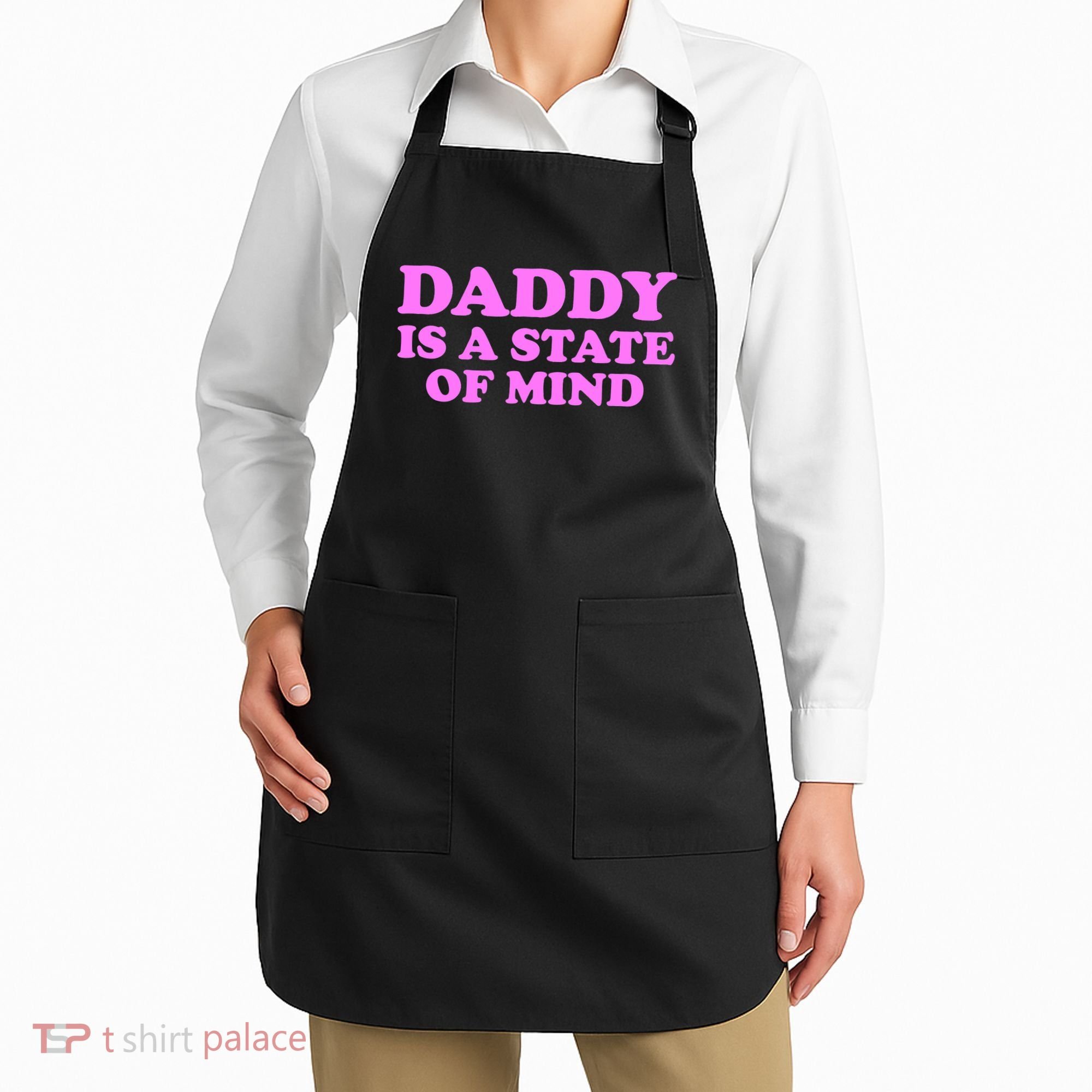 Daddy Is A State Of Mind Apparel Apron