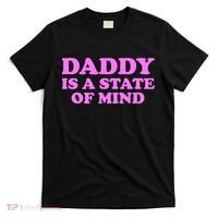 Daddy Is A State Of Mind Apparel T-Shirt thumb 0