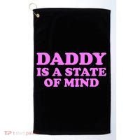 Daddy Is A State Of Mind Apparel Golf Towel thumb 0