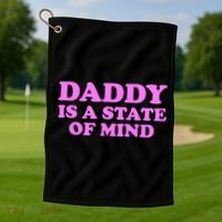 Daddy Is A State Of Mind Apparel Golf Towel thumb 1