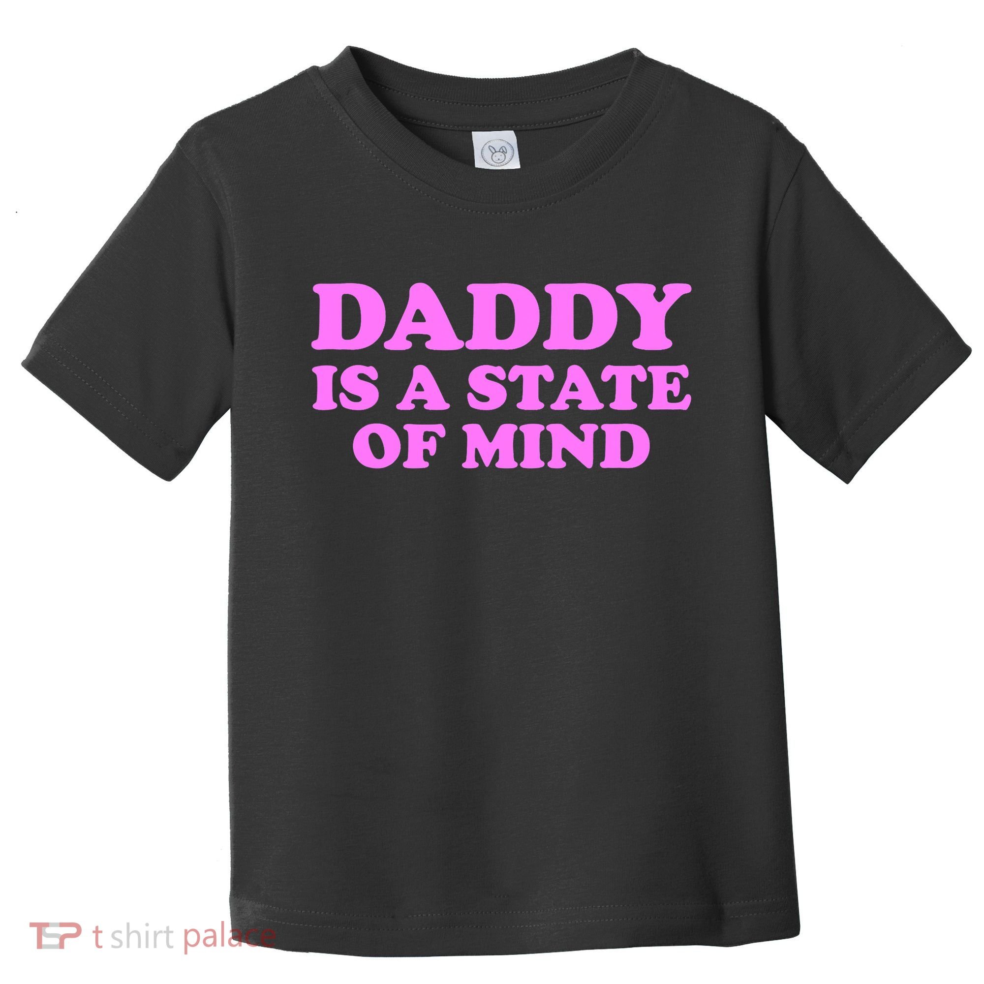 Daddy Is A State Of Mind Apparel Toddler T-Shirt