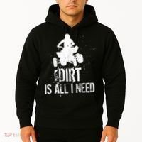 Dirt Is All I Need ATV Off Roading 4Wheeler Quad Biker Hoodie thumb 2