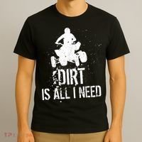 Dirt Is All I Need ATV Off Roading 4Wheeler Quad Biker T-Shirt thumb 3