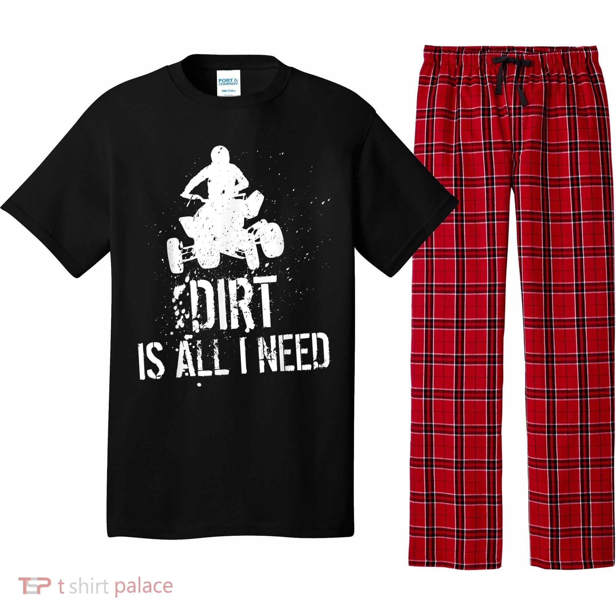 Dirt Is All I Need ATV Off Roading 4Wheeler Quad Biker Pajama Set
