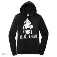 Dirt Is All I Need ATV Off Roading 4Wheeler Quad Biker Women's Hoodie thumb 0