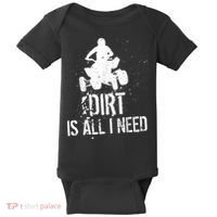 Dirt Is All I Need ATV Off Roading 4Wheeler Quad Biker Baby Bodysuit thumb 0