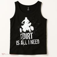 Dirt Is All I Need ATV Off Roading 4Wheeler Quad Biker Tank Top thumb 2