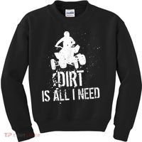 Dirt Is All I Need ATV Off Roading 4Wheeler Quad Biker Kids Sweatshirt thumb 0