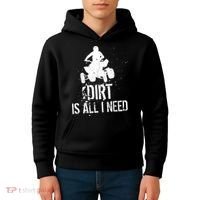 Dirt Is All I Need ATV Off Roading 4Wheeler Quad Biker Kids Hoodie thumb 4