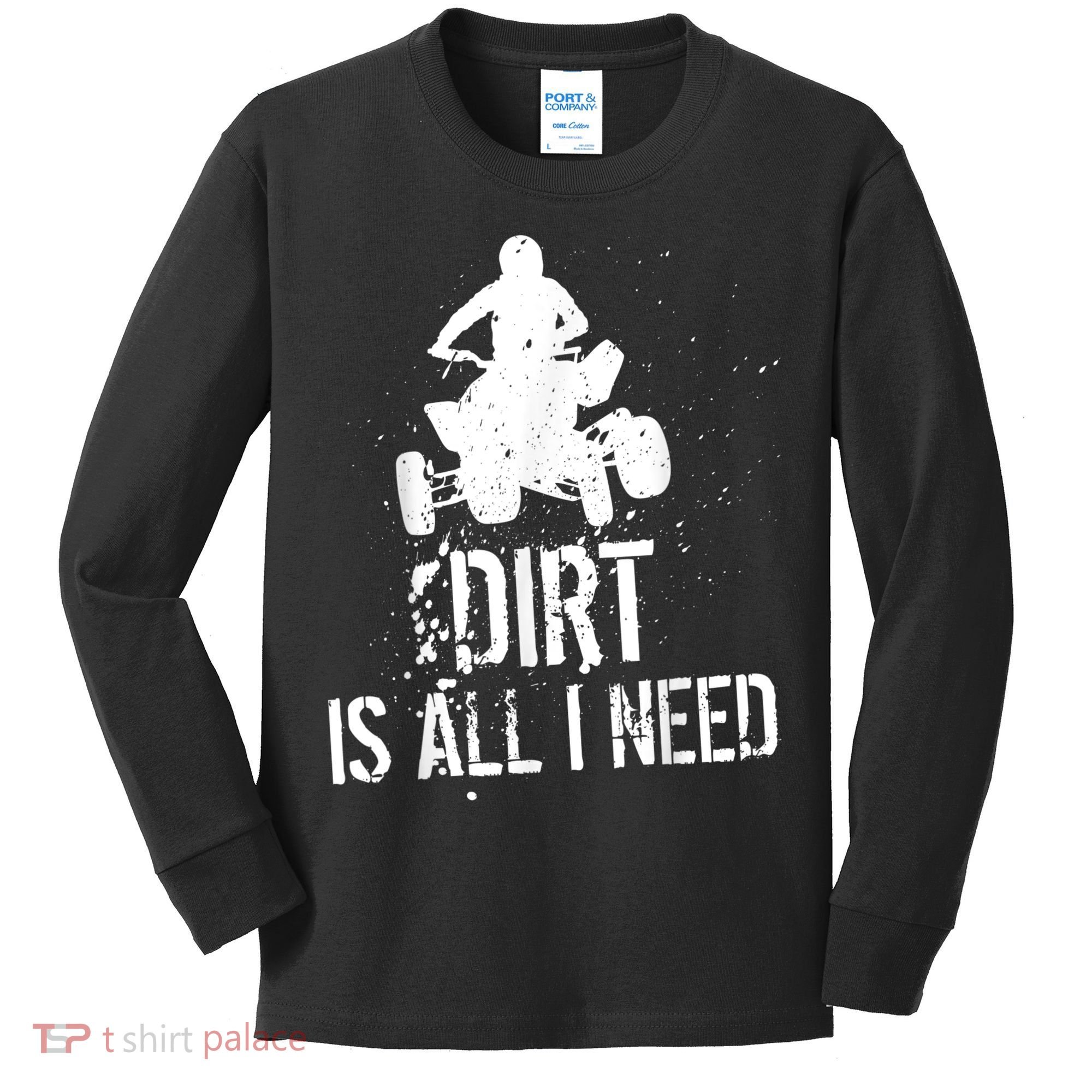 Dirt Is All I Need ATV Off Roading 4Wheeler Quad Biker Kids Long Sleeve Shirt
