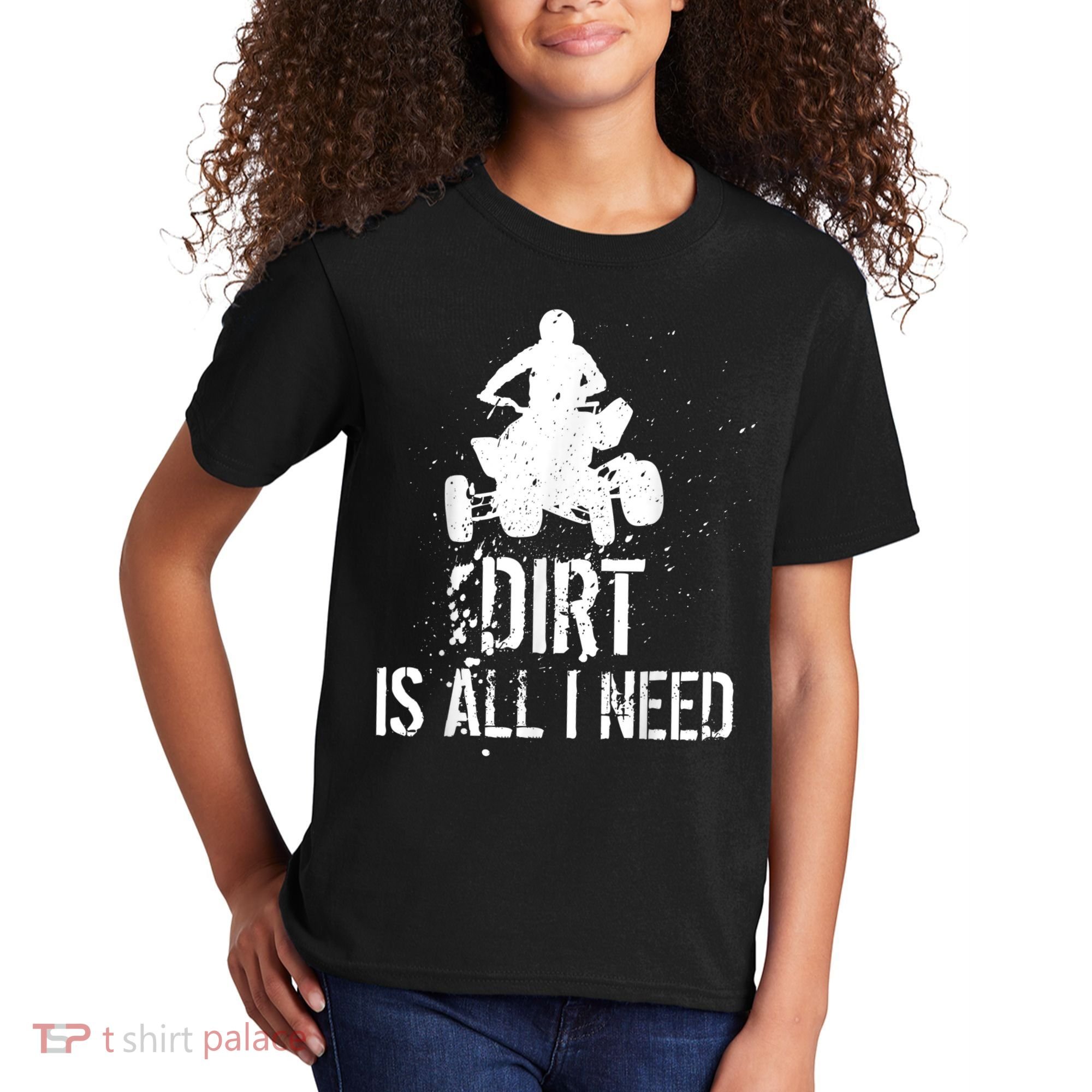 Dirt Is All I Need ATV Off Roading 4Wheeler Quad Biker Kids T-Shirt