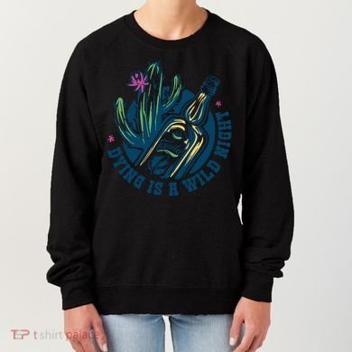 Dying Is A Wild Night Tequila Women's Sweatshirt