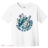 Dying Is A Wild Night Tequila Toddler T-Shirt thumb 0