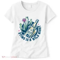 Dying Is A Wild Night Tequila Women's T-Shirt thumb 0