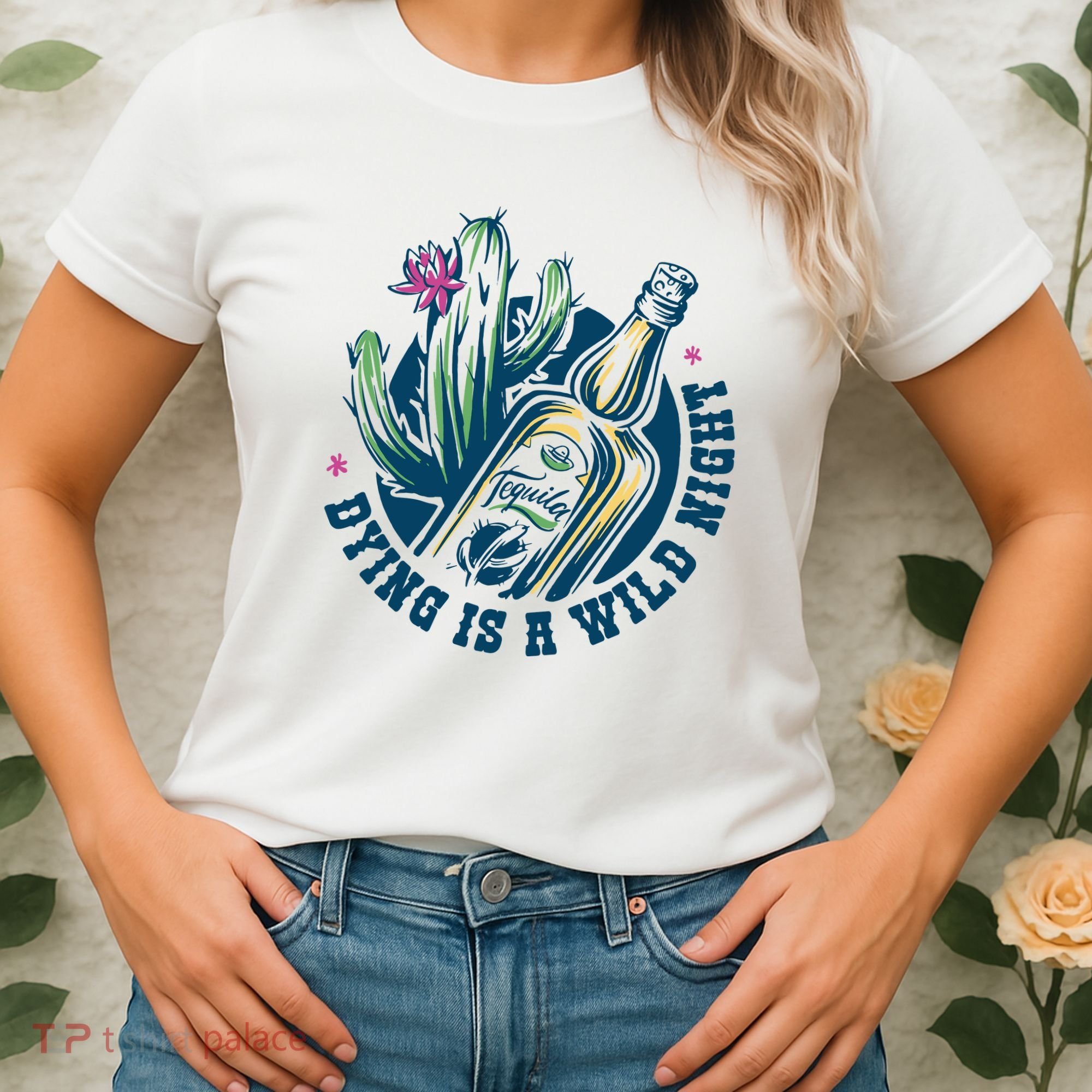 Dying Is A Wild Night Tequila Women's T-Shirt