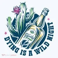 Dying Is A Wild Night Tequila Women's T-Shirt thumb 6