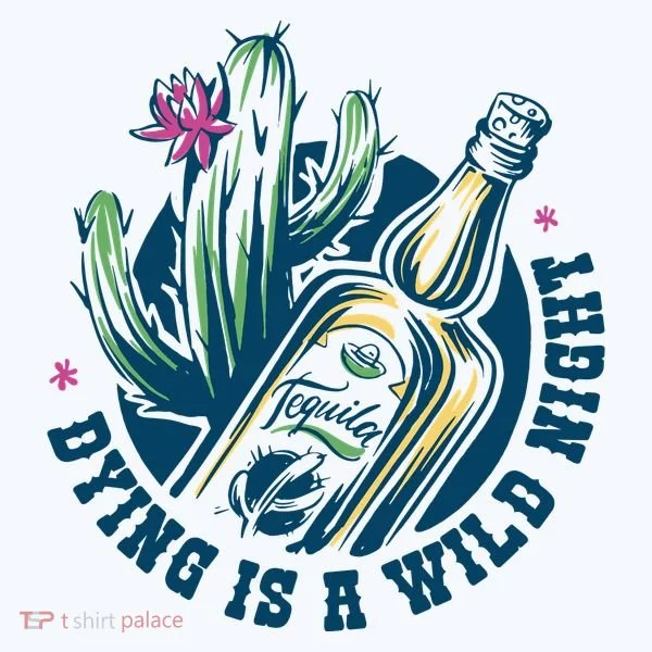 Dying Is A Wild Night Tequila Women's T-Shirt