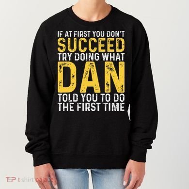 Dan If At First You DonT Succeed Dan Birthday Dan Women's Sweatshirt