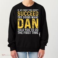 Dan If At First You DonT Succeed Dan Birthday Dan Women's Sweatshirt thumb 0