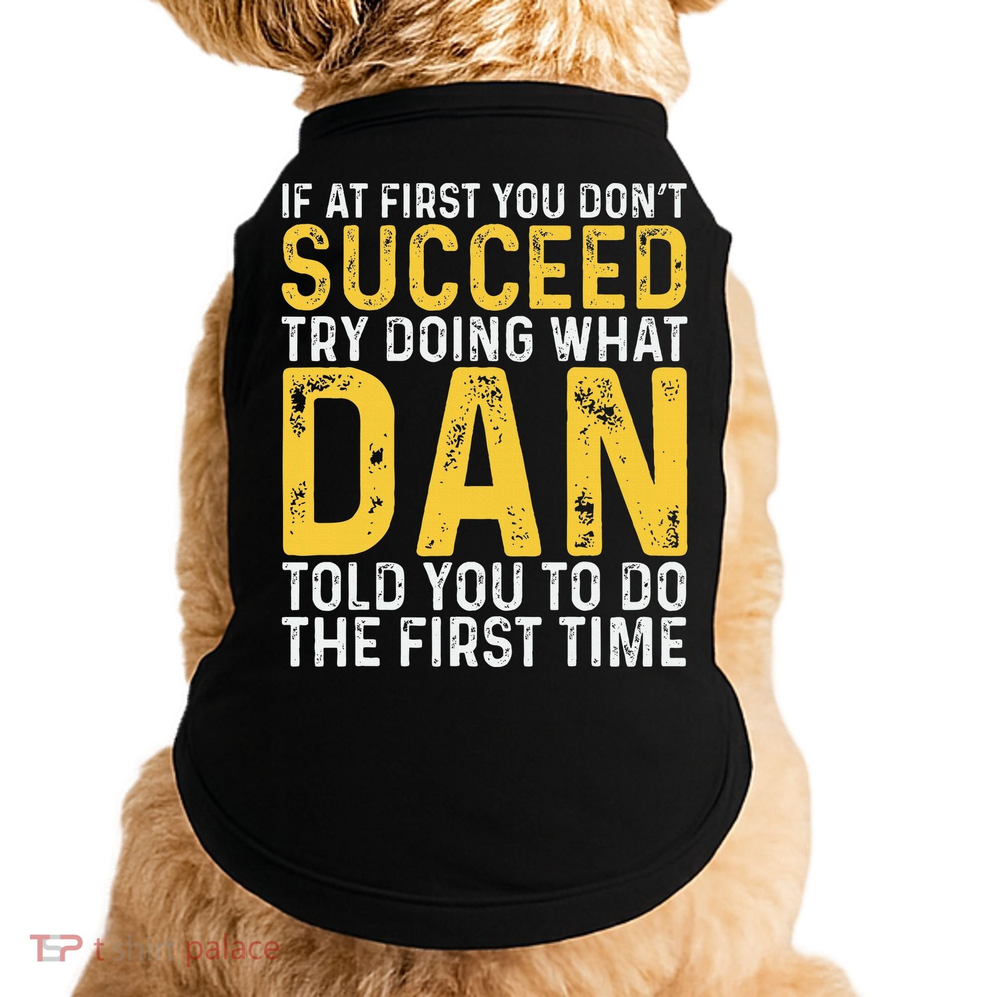 Dan If At First You DonT Succeed Dan Birthday Dan Doggie Tank