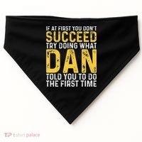 Dan If At First You DonT Succeed Dan Birthday Dan USA-Made Doggie Bandana thumb 0