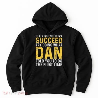Dan If At First You DonT Succeed Dan Birthday Dan Hoodie