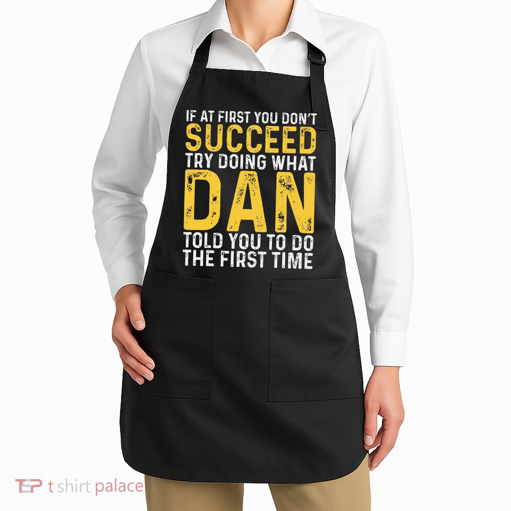 Dan If At First You DonT Succeed Dan Birthday Dan Apron