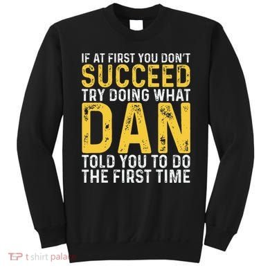 Dan If At First You DonT Succeed Dan Birthday Dan Sweatshirt