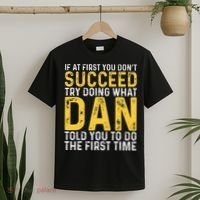 Dan If At First You DonT Succeed Dan Birthday Dan T-Shirt thumb 2