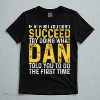 Dan If At First You DonT Succeed Dan Birthday Dan T-Shirt thumb 5