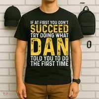 Dan If At First You DonT Succeed Dan Birthday Dan T-Shirt thumb 6