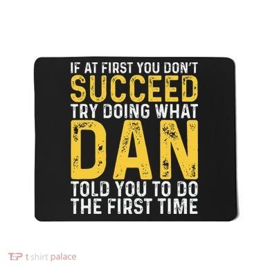Dan If At First You DonT Succeed Dan Birthday Dan Mousepad