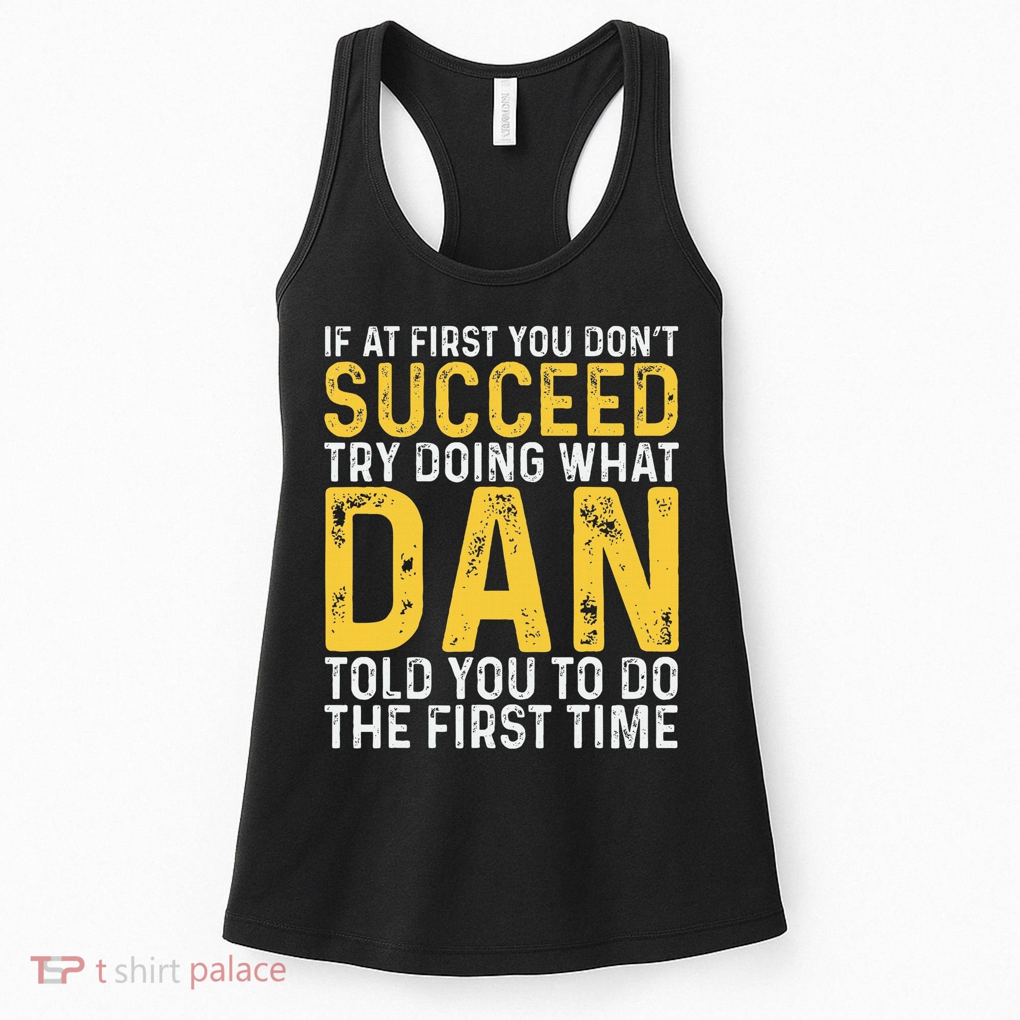 Dan If At First You DonT Succeed Dan Birthday Dan Women's Tank Top