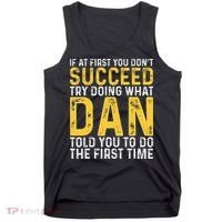 Dan If At First You DonT Succeed Dan Birthday Dan Tank Top thumb 0