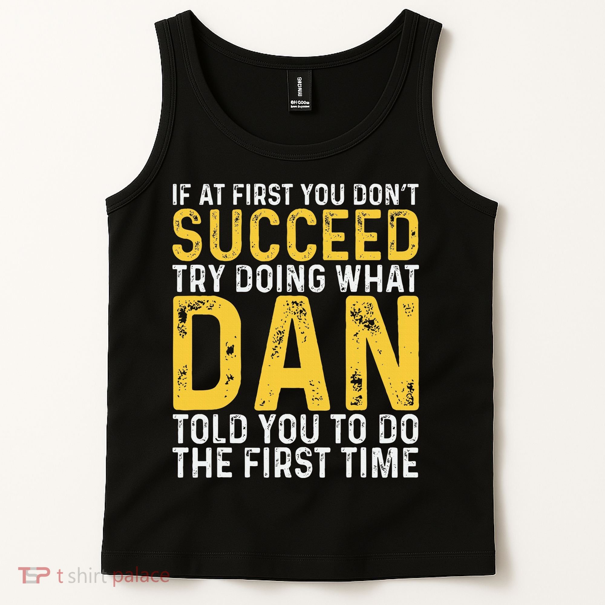 Dan If At First You DonT Succeed Dan Birthday Dan Tank Top