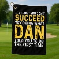 Dan If At First You DonT Succeed Dan Birthday Dan Golf Towel thumb 1