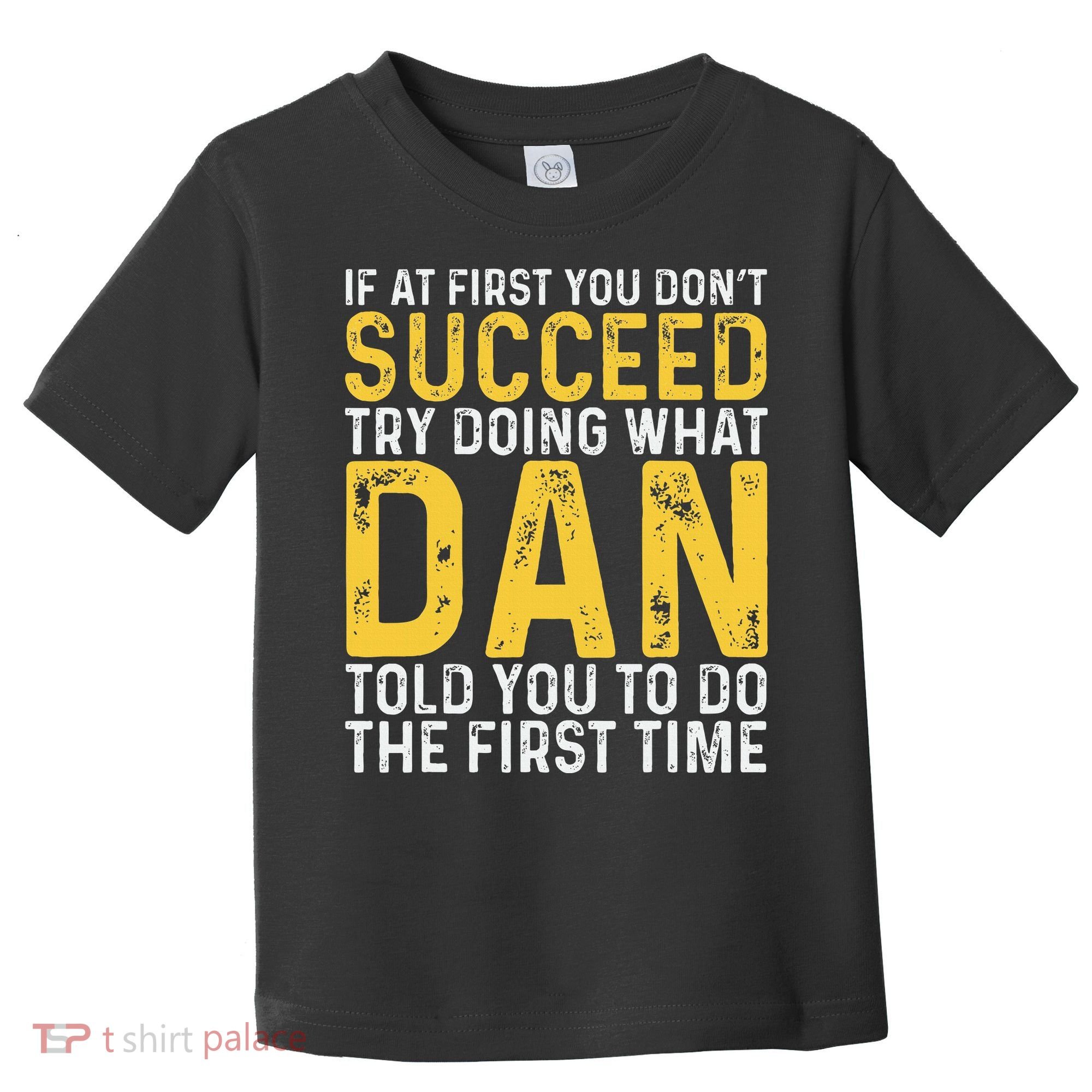 Dan If At First You DonT Succeed Dan Birthday Dan Toddler T-Shirt