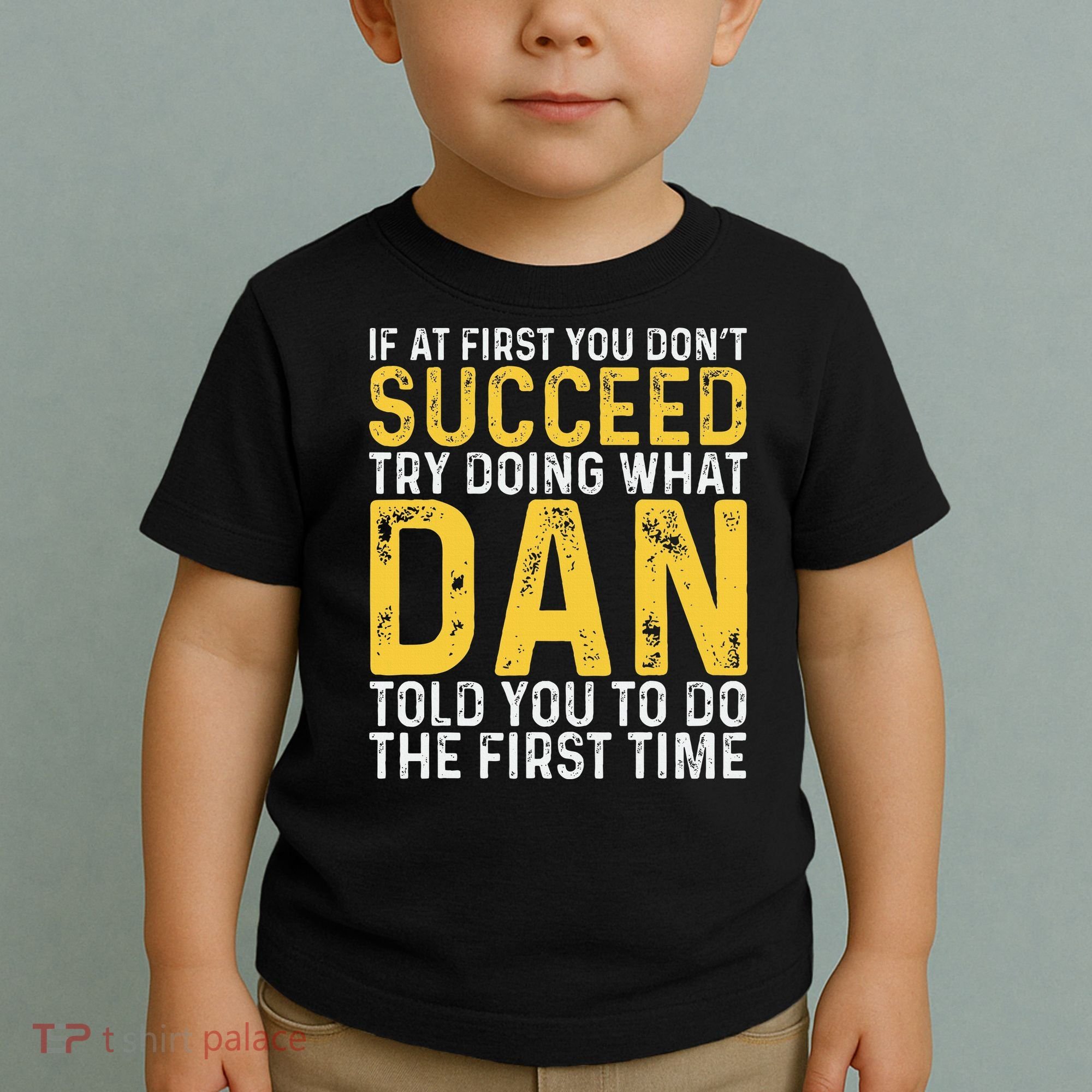 Dan If At First You DonT Succeed Dan Birthday Dan Toddler T-Shirt