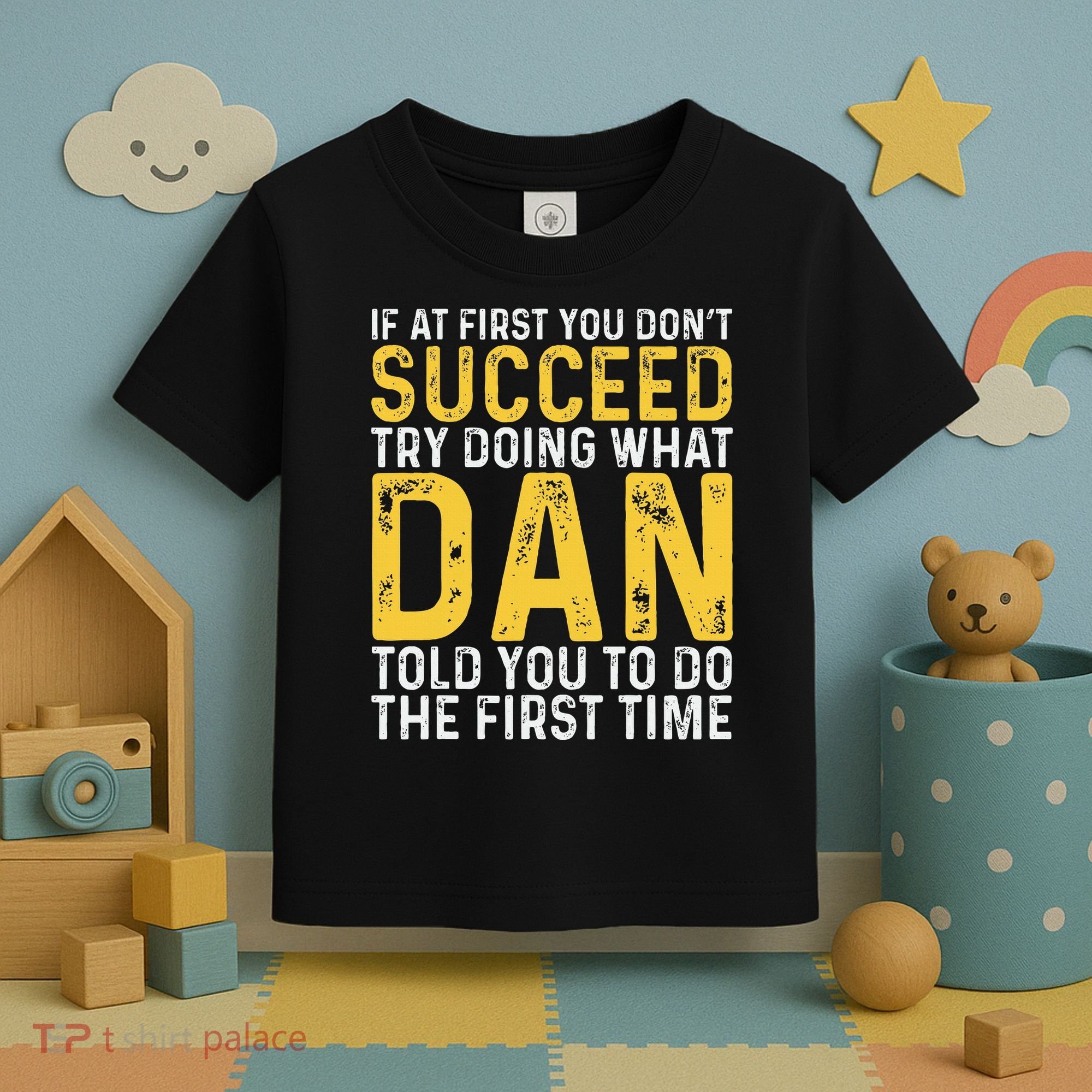 Dan If At First You DonT Succeed Dan Birthday Dan Toddler T-Shirt