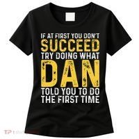 Dan If At First You DonT Succeed Dan Birthday Dan Women's T-Shirt thumb 0