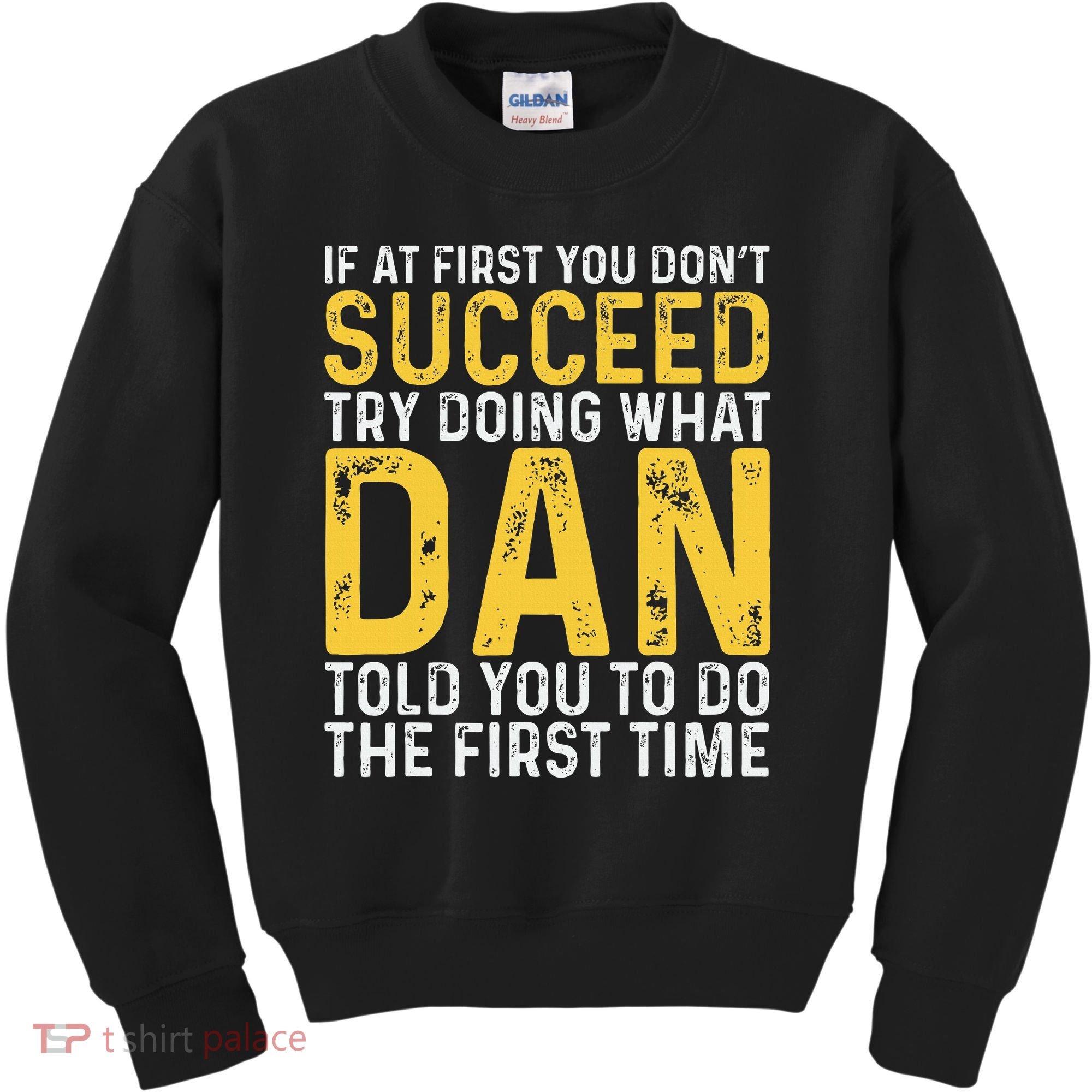 Dan If At First You DonT Succeed Dan Birthday Dan Kids Sweatshirt