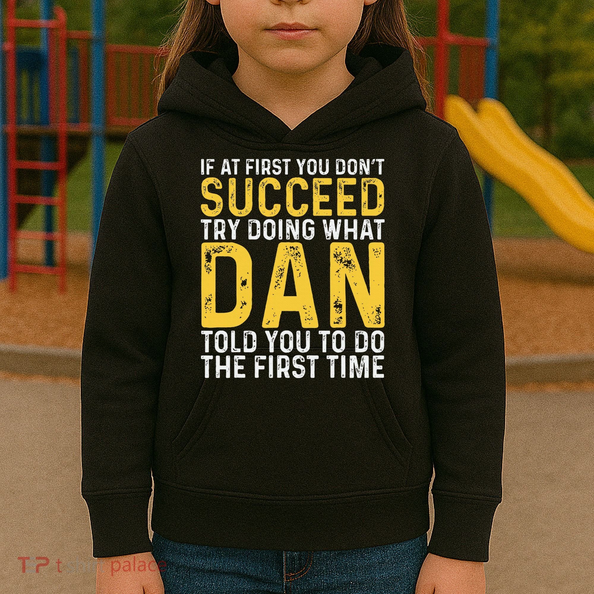 Dan If At First You DonT Succeed Dan Birthday Dan Kids Hoodie