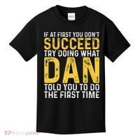 Dan If At First You DonT Succeed Dan Birthday Dan Kids T-Shirt thumb 0
