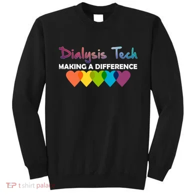 Dialysis Tech Making A Difference Sweatshirt