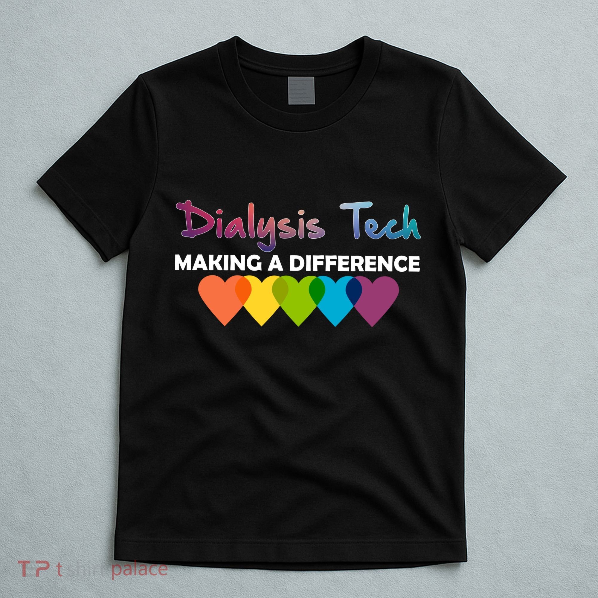 Dialysis Tech Making A Difference T-Shirt